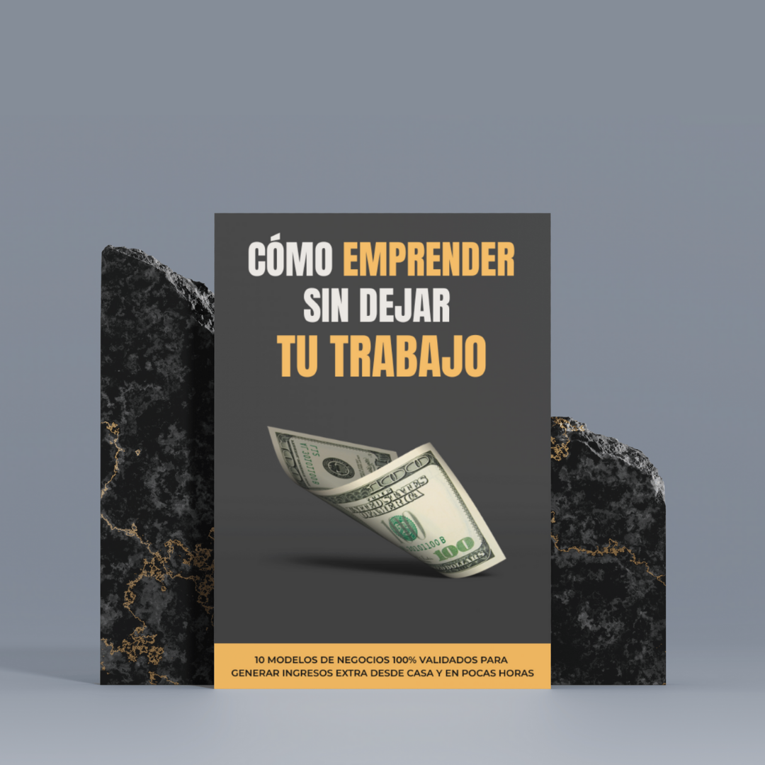 Cómo Emprender Sin Dejar Tu Trabajo